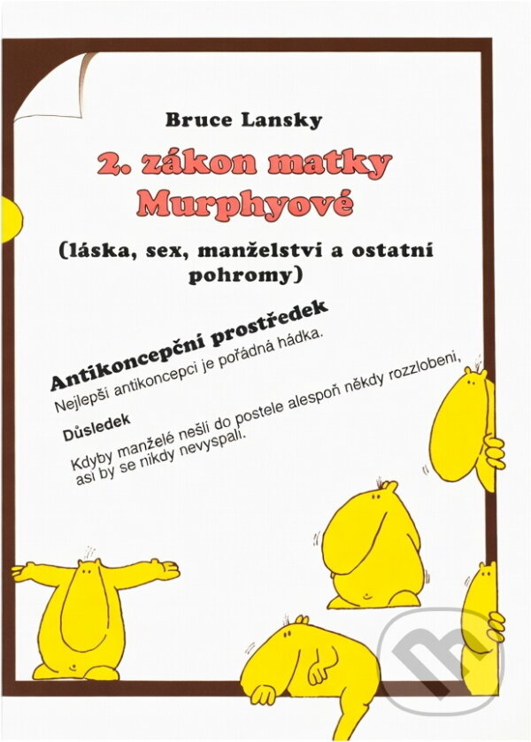 Kniha: 2. zákon matky Murphyové : (láska, sex, manželství a ostatní pohromy) (Bruce Lansky). , 1992 Kniha: 2. zákon matky Murphyové : (láska, sex, manželství a ostatní pohromy) (Bruce Lansky). , 1992