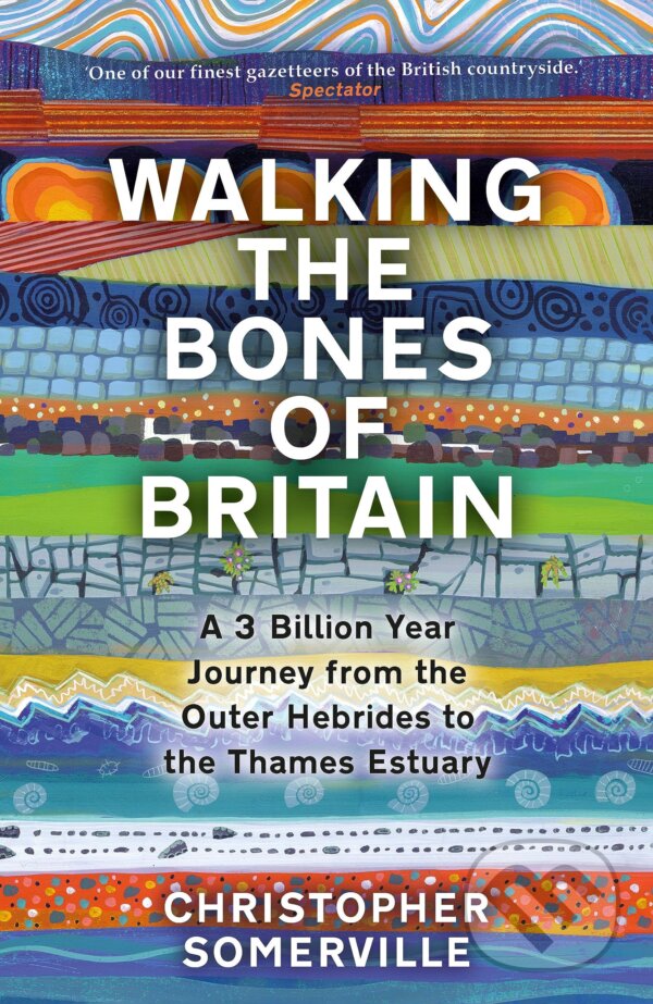 Kniha: Walking the Bones of Britain (Christopher Somerville). Doubleday, 2023 Kniha: Walking the Bones of Britain (Christopher Somerville). Doubleday, 2023
