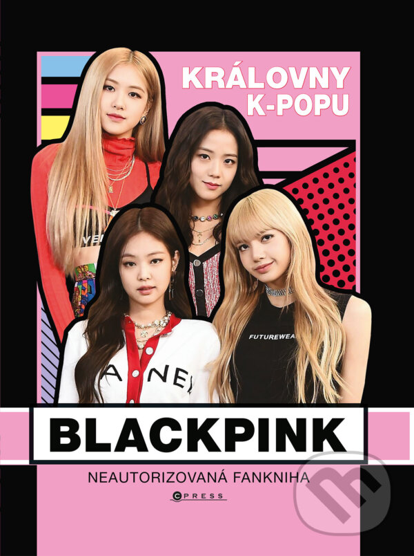 E-kniha: BLACKPINK – královny k-popu (Helen Brown). CPRESS, 2023 E-kniha: BLACKPINK – královny k-popu (Helen Brown). CPRESS, 2023