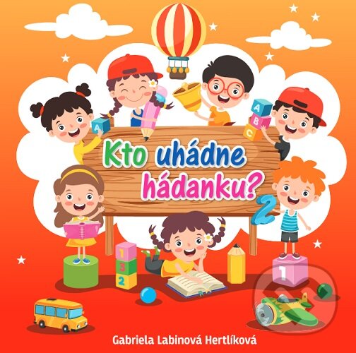 Kniha: Kto uhádne hádanku? (Gabriela Labinová Hertlíková). WINDOR-PK, s.r.o., 2023 Kniha: Kto uhádne hádanku? (Gabriela Labinová Hertlíková). WINDOR-PK, s.r.o., 2023