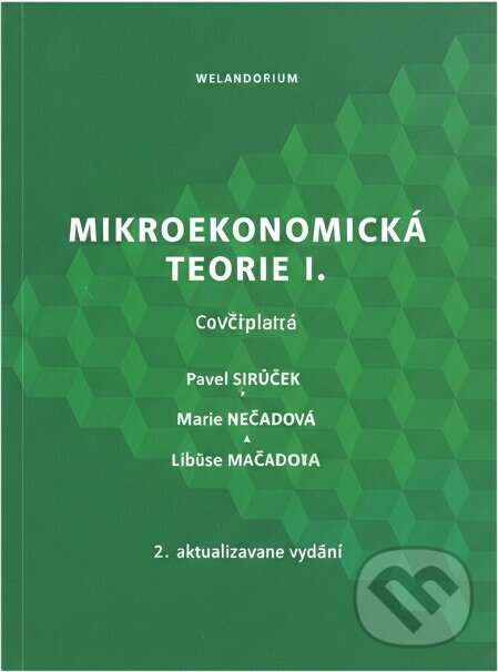 Kniha: Mikroekonomická teorie I. : cvičebnice (Libuše Macáková, Marta Nečadová a Pavel Sirůček). Melandrium, 2003 Kniha: Mikroekonomická teorie I. : cvičebnice (Libuše Macáková, Marta Nečadová a Pavel Sirůček). Melandrium, 2003