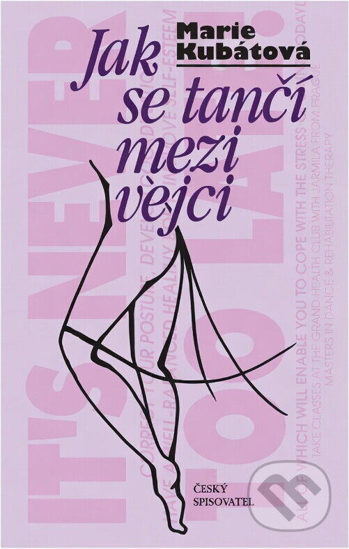 Kniha: Jak se tančí mezi vejci : (příběh tanečnice) (Marie Kubátová). Český spisovatel, 1997 Kniha: Jak se tančí mezi vejci : (příběh tanečnice) (Marie Kubátová). Český spisovatel, 1997