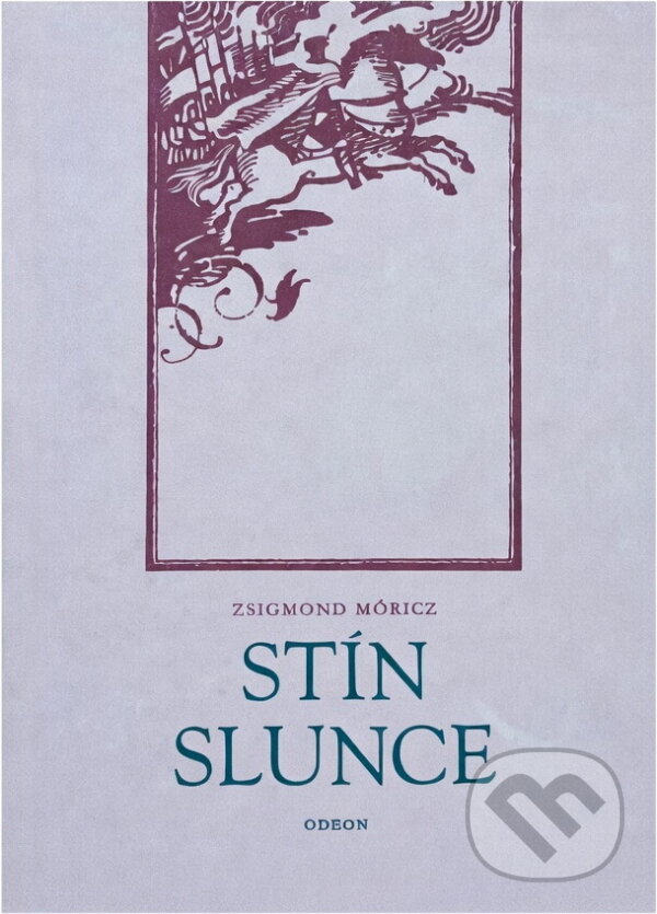 Kniha: Stín slunce (Zsigmond Móricz). Odeon, 1986 Kniha: Stín slunce (Zsigmond Móricz). Odeon, 1986