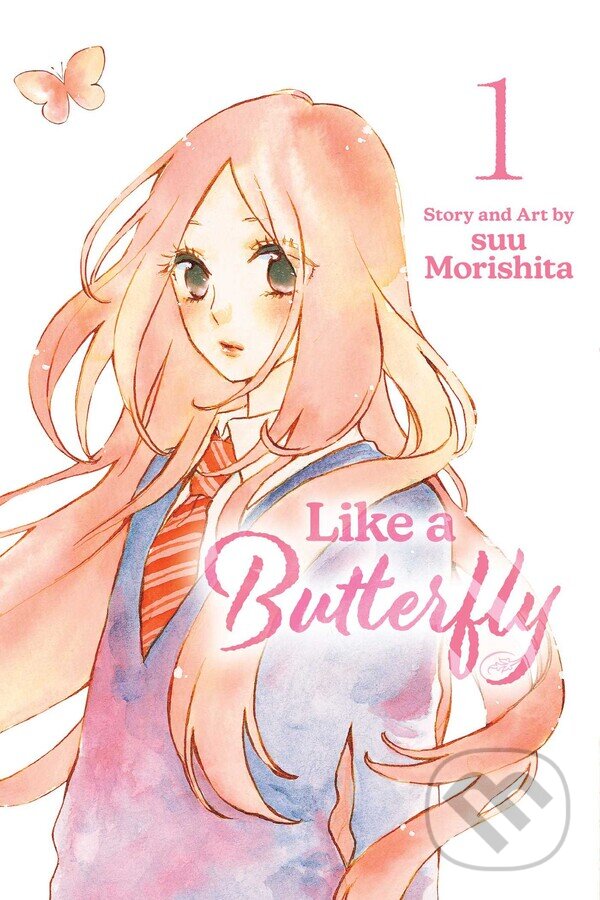 Kniha: Like a Butterfly 1 (suu Morishita). Viz Media, 2023 Kniha: Like a Butterfly 1 (suu Morishita). Viz Media, 2023