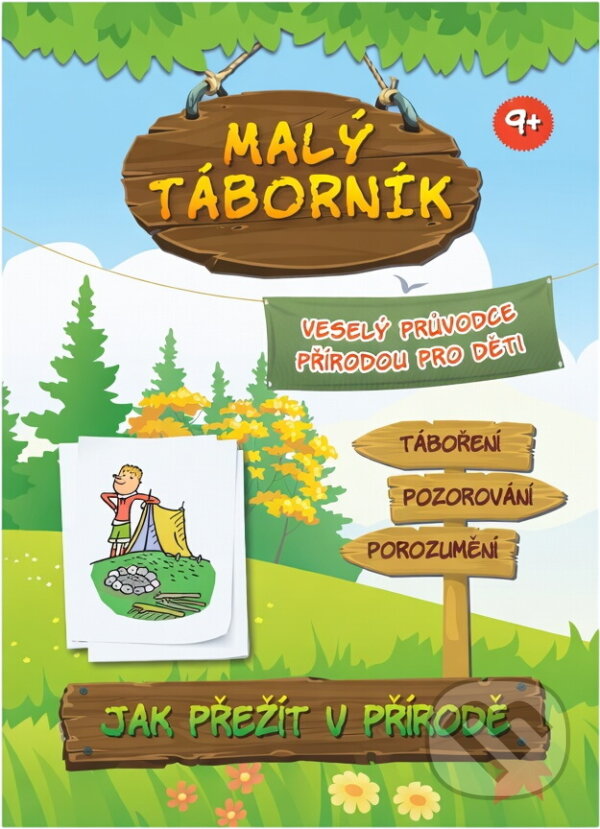 Kniha: Malý táborník : veselý průvodce přírodou pro děti (CPRESS). CPRESS, 2016 Kniha: Malý táborník : veselý průvodce přírodou pro děti (CPRESS). CPRESS, 2016