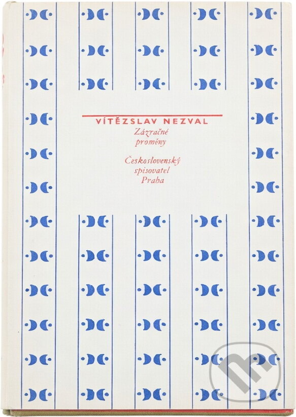 Kniha: Zázračné proměny (Vítězslav Nezval). Československý spisovatel, 1980 Kniha: Zázračné proměny (Vítězslav Nezval). Československý spisovatel, 1980