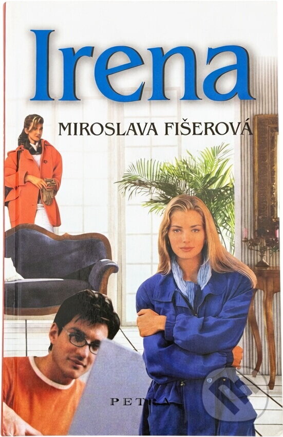 Kniha: Irena (Miroslava Fišerová). Petra, 2003 Kniha: Irena (Miroslava Fišerová). Petra, 2003