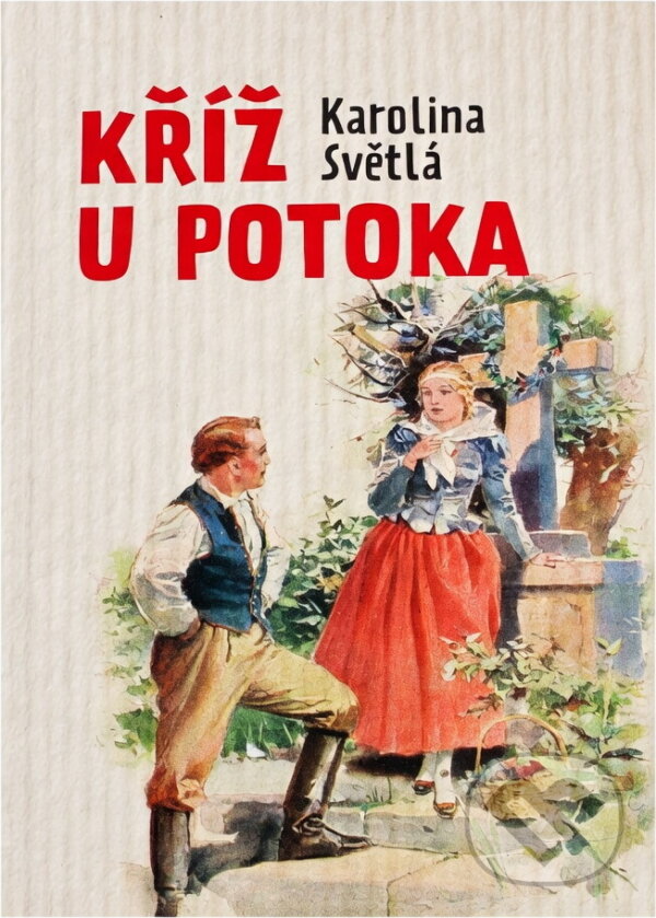 Kniha: Kříž u potoka (Karolina Světlá). , 2018 Kniha: Kříž u potoka (Karolina Světlá). , 2018