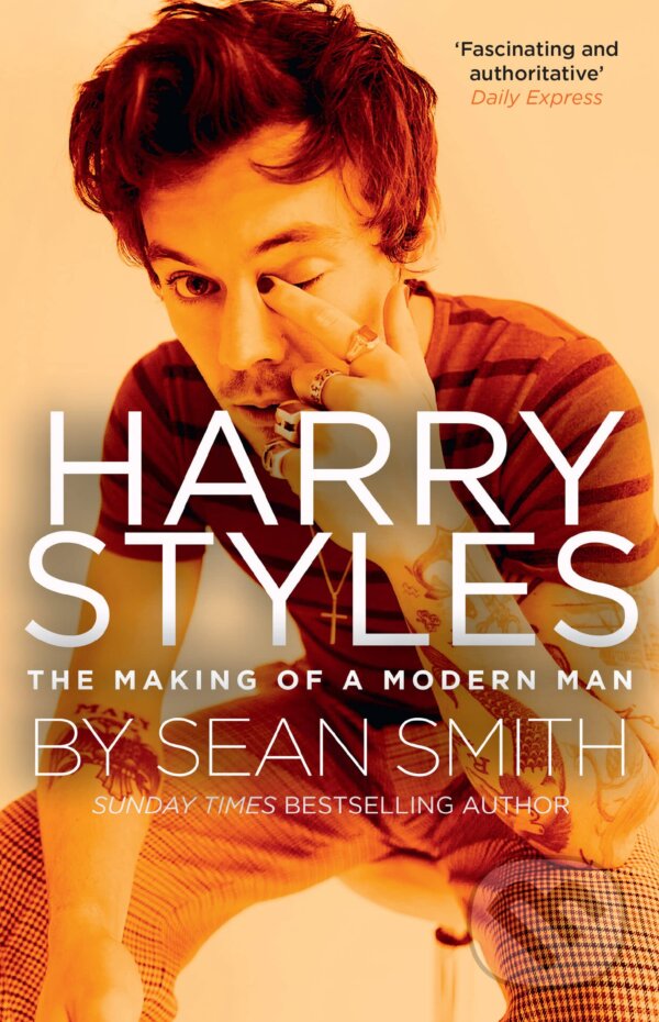 Kniha: Harry Styles: The Making of a Modern Man (Sean Smith). HarperCollins, 2022 Kniha: Harry Styles: The Making of a Modern Man (Sean Smith). HarperCollins, 2022