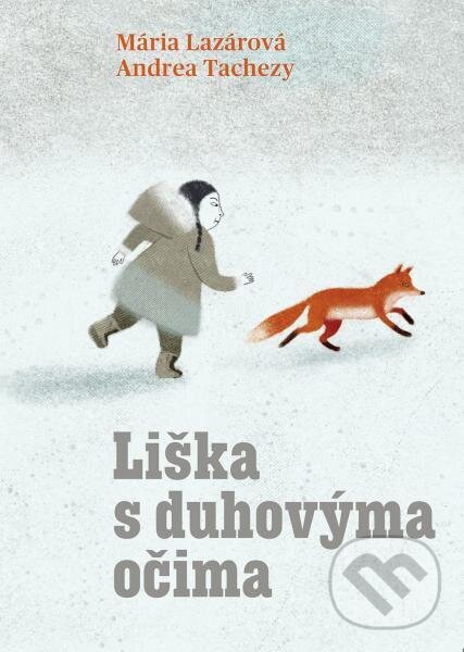 Kniha: Liška s duhovýma očima (Mária Lazárová). Brio, 2023 Kniha: Liška s duhovýma očima (Mária Lazárová). Brio, 2023