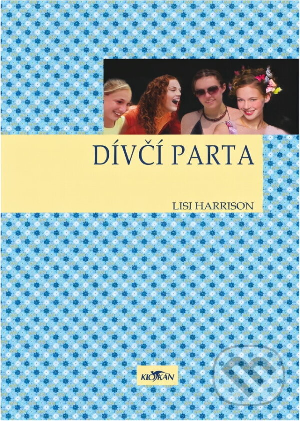 Kniha: Dívčí parta (Lisi Harrison). Alpress, 2006 Kniha: Dívčí parta (Lisi Harrison). Alpress, 2006