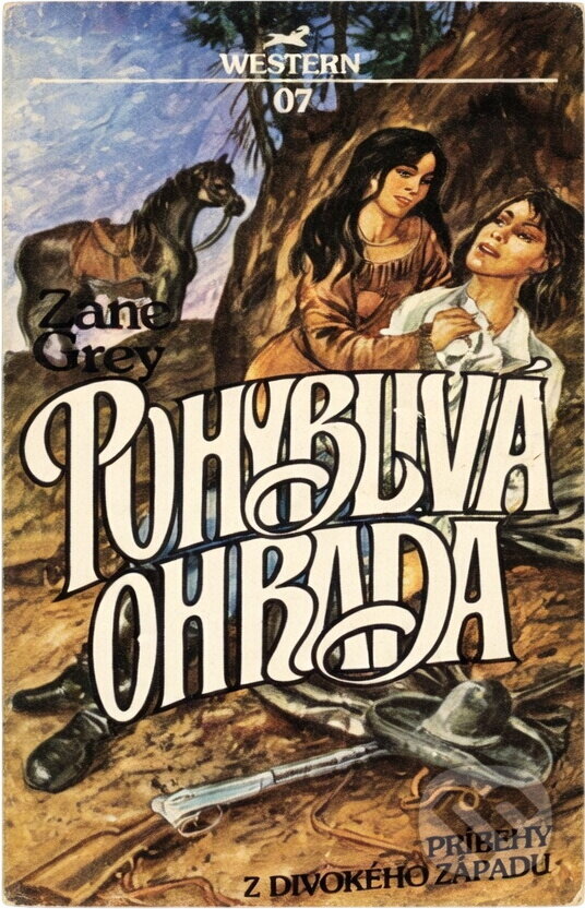 Kniha: Pohyblivá ohrada (Zane Grey). , 1991 Kniha: Pohyblivá ohrada (Zane Grey). , 1991