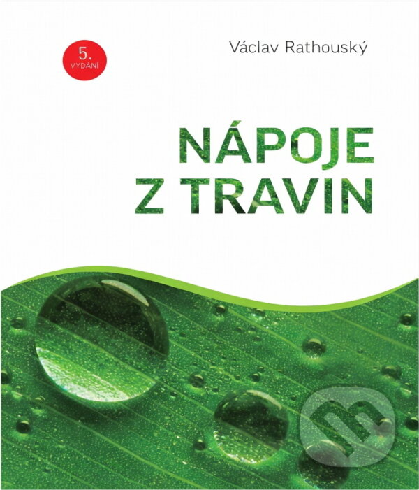 Kniha: Nápoje z travin (Václav Rathouský). , 2013 Kniha: Nápoje z travin (Václav Rathouský). , 2013