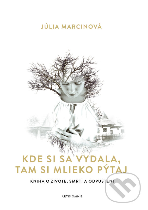 Kniha: Kde si sa vydala, tam si mlieko pýtaj (Júlia Marcinová). Artis Omnis, 2023 Kniha: Kde si sa vydala, tam si mlieko pýtaj (Júlia Marcinová). Artis Omnis, 2023