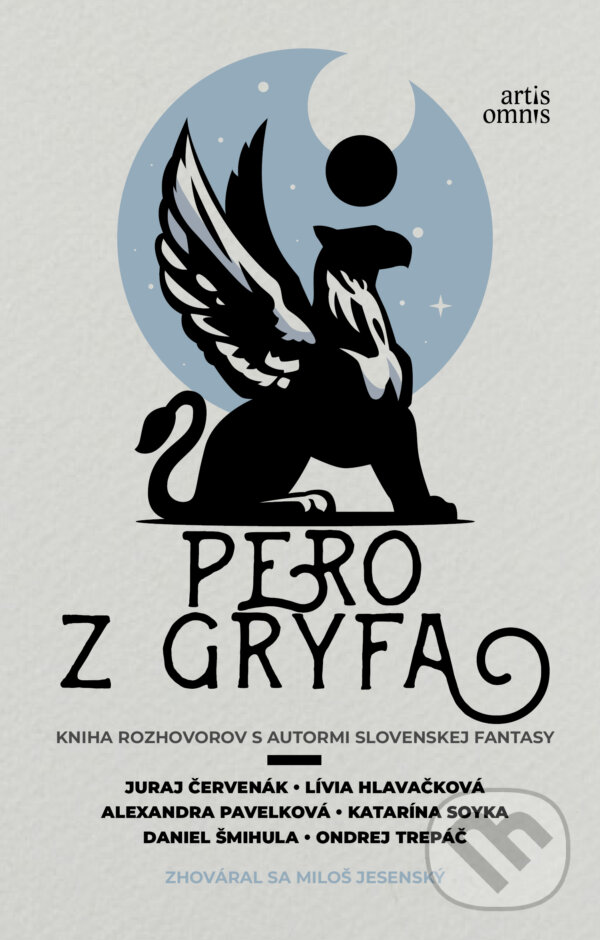 Kniha: Pero z gryfa (Alexandra Pavelková, Daniel Šmihula, Juraj Červenák, Katarína Soyka, Lívia Hlavačková, Miloš Jesenský a Ondrej Trepáč). Artis Omnis, 2023 Kniha: Pero z gryfa (Alexandra Pavelková, Daniel Šmihula, Juraj Červenák, Katarína Soyka, Lívia Hlavačková, Miloš Jesenský a Ondrej Trepáč). Artis Omnis, 2023