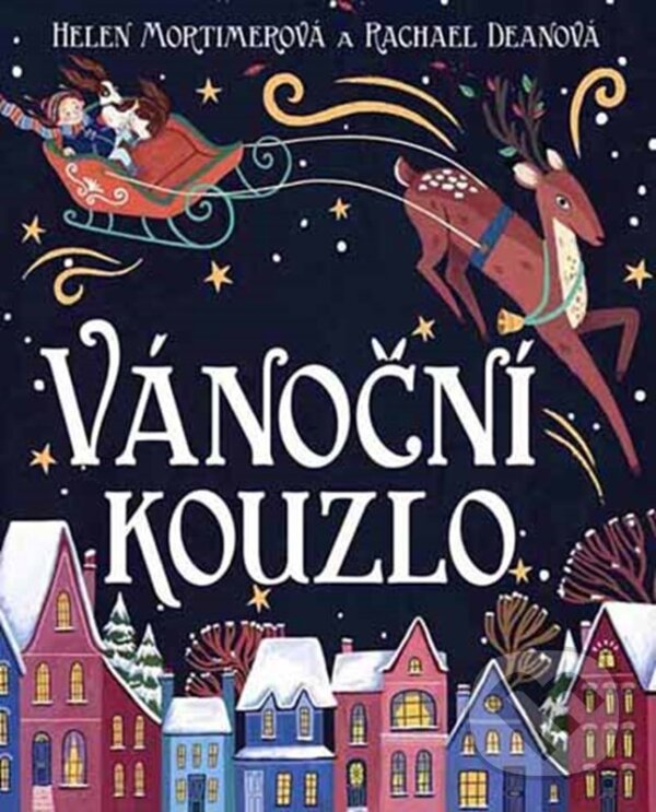 Kniha: Vánoční kouzlo (Helen Mortimer a Rachael Dean). Egmont ČR, 2023 Kniha: Vánoční kouzlo (Helen Mortimer a Rachael Dean). Egmont ČR, 2023