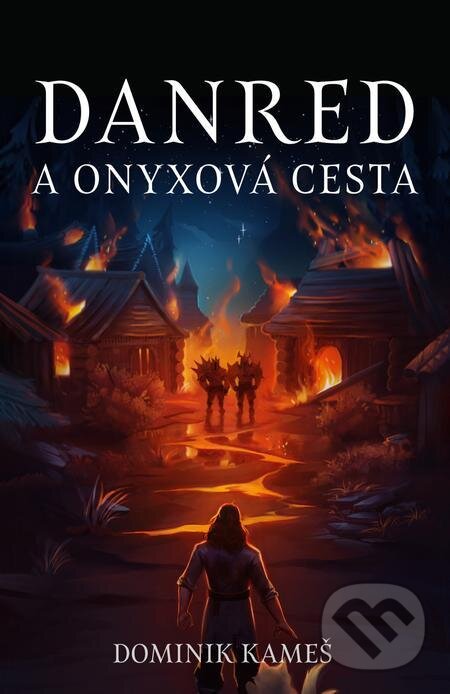 E-kniha: Danred a Onyxová cesta (Dominik Kameš). E-knihy jedou E-kniha: Danred a Onyxová cesta (Dominik Kameš). E-knihy jedou