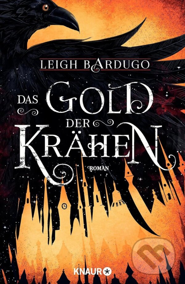 Kniha: Das Gold der Krähen (Leigh Bardugo). Droemer/Knaur, 2018 Kniha: Das Gold der Krähen (Leigh Bardugo). Droemer/Knaur, 2018