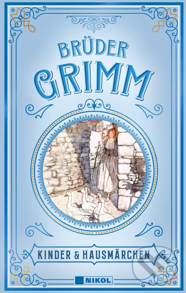 Kniha: Grimms Märchen (Jacob Grimm a Wilhelm Grimm). Nikol Verlag, 2017 Kniha: Grimms Märchen (Jacob Grimm a Wilhelm Grimm). Nikol Verlag, 2017