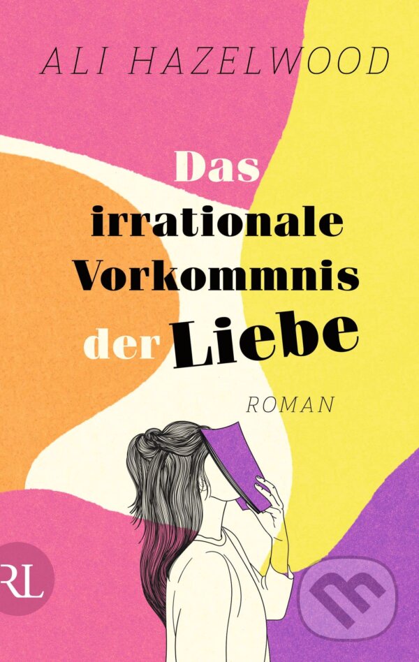 Kniha: Das irrationale Vorkommnis der Liebe (Ali Hazelwood). Ruetten & Loening, 2022 Kniha: Das irrationale Vorkommnis der Liebe (Ali Hazelwood). Ruetten & Loening, 2022