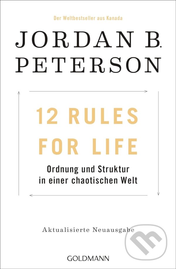 Kniha: 12 Rules For Life (Jordan B. Peterson). Goldmann Verlag, 2019 Kniha: 12 Rules For Life (Jordan B. Peterson). Goldmann Verlag, 2019