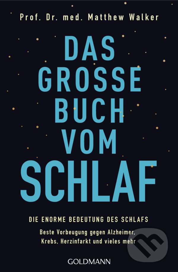 Kniha: Das große Buch vom Schlaf (Matthew Walker). Goldmann Verlag, 2018 Kniha: Das große Buch vom Schlaf (Matthew Walker). Goldmann Verlag, 2018