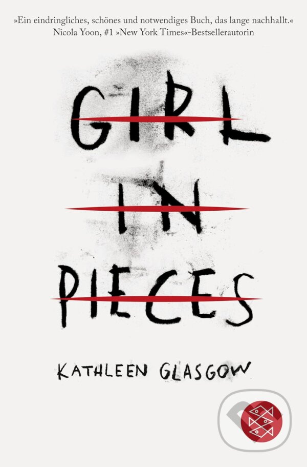 Kniha: Girl in Pieces (Kathleen Glasgow). Fischer Verlag GmbH, 2022 Kniha: Girl in Pieces (Kathleen Glasgow). Fischer Verlag GmbH, 2022