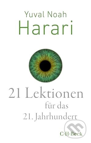 Kniha: 21 Lektionen für das 21. Jahrhundert (Yuval Noah Harari). Verlag C.H.Beck, 2023 Kniha: 21 Lektionen für das 21. Jahrhundert (Yuval Noah Harari). Verlag C.H.Beck, 2023