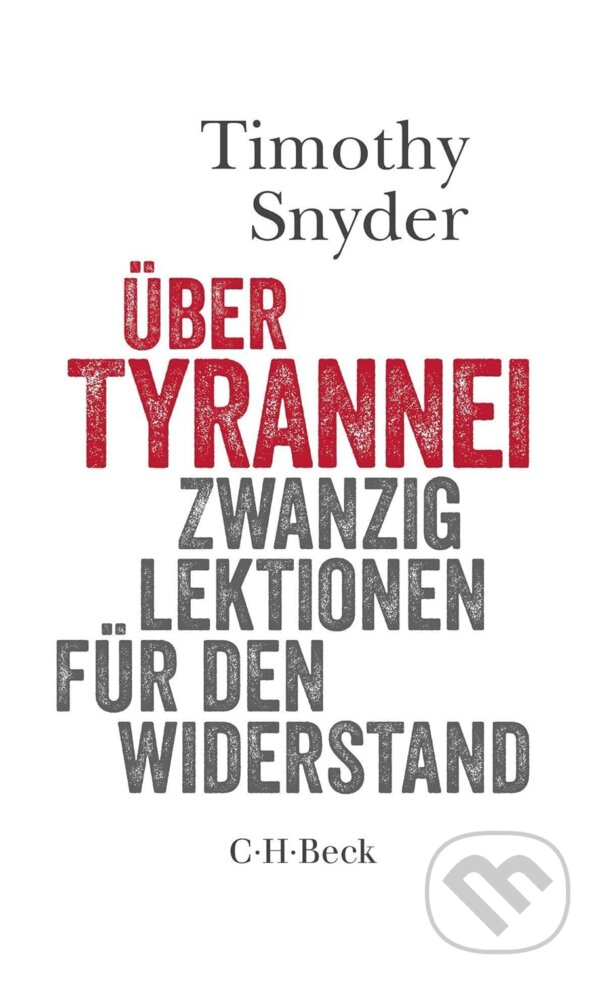 Kniha: Über Tyrannei (Timothy Snyder). C. H. Beck DE, 2017 Kniha: Über Tyrannei (Timothy Snyder). C. H. Beck DE, 2017