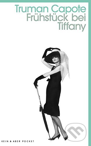 Kniha: Frühstück bei Tiffany (Truman Capote). Kein + Aber, 2015 Kniha: Frühstück bei Tiffany (Truman Capote). Kein + Aber, 2015