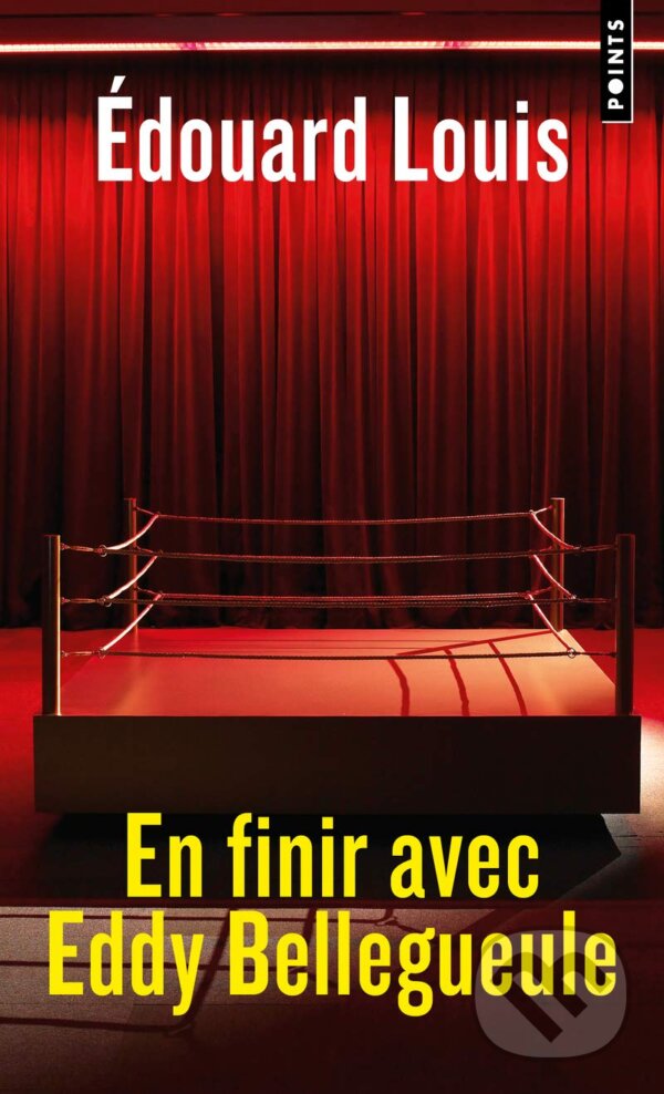 Kniha: En finir avec Eddy Bellegueule (Edouard Louis). Points, 2020 Kniha: En finir avec Eddy Bellegueule (Edouard Louis). Points, 2020