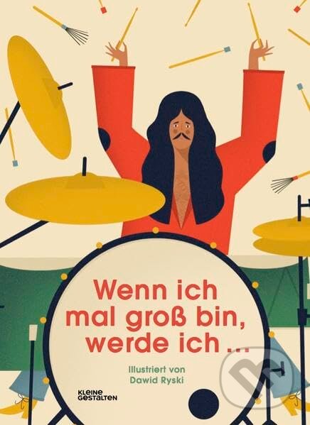 Kniha: Wenn ich mal groß bin, werde ich ... (Gestalten Verlag). Gestalten Verlag, 2017 Kniha: Wenn ich mal groß bin, werde ich ... (Gestalten Verlag). Gestalten Verlag, 2017