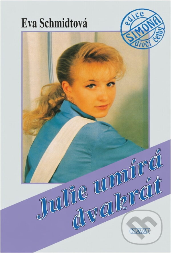 Kniha: Julie umírá dvakrát (Eva Schmidtová). Nava, 1994 Kniha: Julie umírá dvakrát (Eva Schmidtová). Nava, 1994