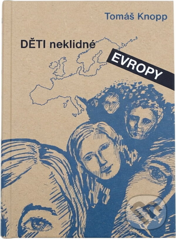 Kniha: Děti neklidné Evropy (Tomáš Knopp). , 2003 Kniha: Děti neklidné Evropy (Tomáš Knopp). , 2003