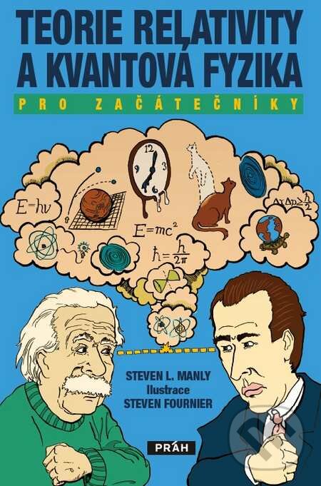 Kniha: Teorie relativity a kvantová fyzika (Steven L. Manly). Práh, 2015 Kniha: Teorie relativity a kvantová fyzika (Steven L. Manly). Práh, 2015