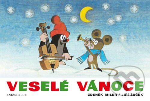 Kniha: Veselé Vánoce (Zdenék Miler a Jiří Žáček). Knižní klub, 2015 Kniha: Veselé Vánoce (Zdenék Miler a Jiří Žáček). Knižní klub, 2015