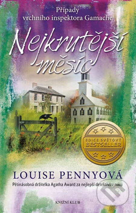 Kniha: Nejkrutější měsíc (Louise Penny). Knižní klub, 2015 Kniha: Nejkrutější měsíc (Louise Penny). Knižní klub, 2015