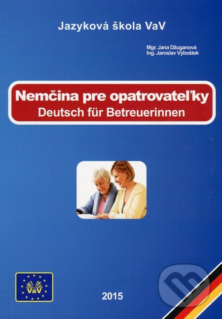 Kniha: Nemčina pre opatrovateľky (Jana Džuganová a Jaroslav Výboštek). Agentúra VaV Slovakia, 2015 Kniha: Nemčina pre opatrovateľky (Jana Džuganová a Jaroslav Výboštek). Agentúra VaV Slovakia, 2015