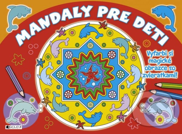 Kniha: Mandaly pre deti (červená) (Fragment). Fragment, 2015 Kniha: Mandaly pre deti (červená) (Fragment). Fragment, 2015