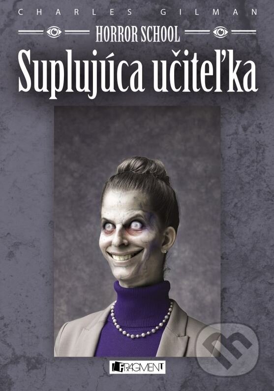 Kniha: Horror School: Suplujúca učiteľka (Charles Gilman). Fragment, 2015 Kniha: Horror School: Suplujúca učiteľka (Charles Gilman). Fragment, 2015