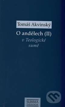 Kniha: O andělech (II) (Tomáš Akvinský). Krystal OP, 2015 Kniha: O andělech (II) (Tomáš Akvinský). Krystal OP, 2015