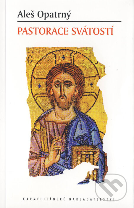 Kniha: Pastorace svátostí (Aleš Opatrný). Karmelitánské nakladatelství, 2015 Kniha: Pastorace svátostí (Aleš Opatrný). Karmelitánské nakladatelství, 2015