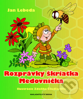 Kniha: Rozprávky škriatka Medovníčka (Jan Lebeda). Brána, 2015 Kniha: Rozprávky škriatka Medovníčka (Jan Lebeda). Brána, 2015