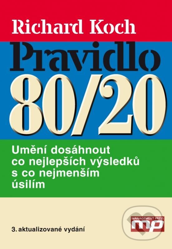 Kniha: Pravidlo 80/20 (Richard Koch). Management Press, 2015 Kniha: Pravidlo 80/20 (Richard Koch). Management Press, 2015