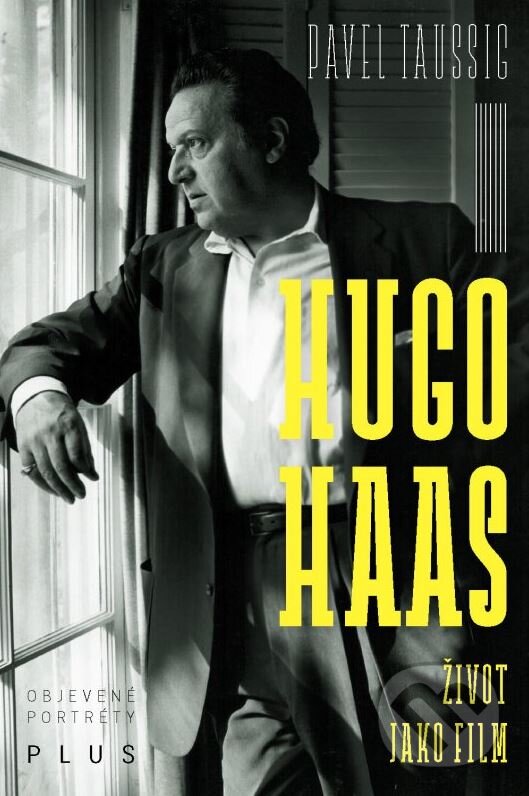 Kniha: Hugo Haas (Pavel Taussig). Plus, 2015 Kniha: Hugo Haas (Pavel Taussig). Plus, 2015