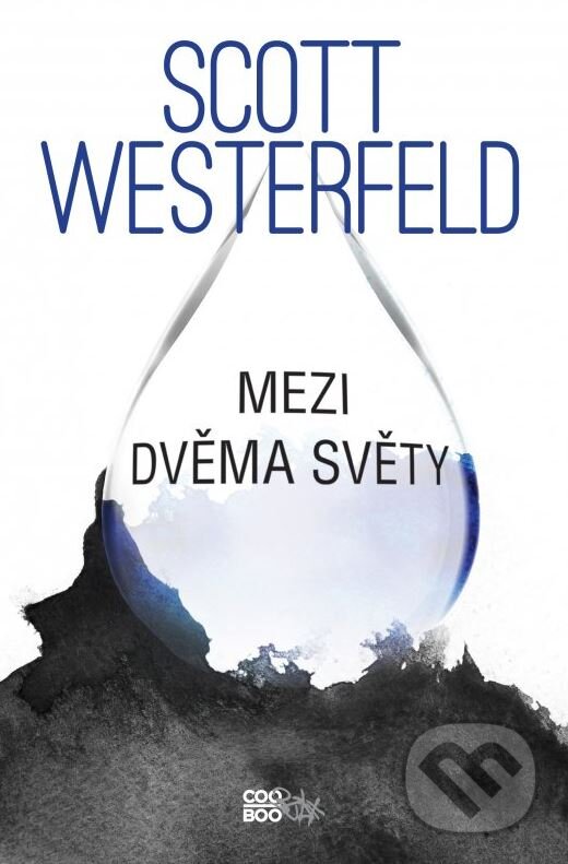 Kniha: Mezi dvěma světy (Scott Westerfeld). CooBoo CZ, 2015 Kniha: Mezi dvěma světy (Scott Westerfeld). CooBoo CZ, 2015