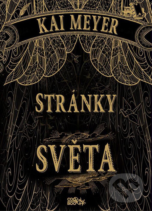 Kniha: Stránky světa (Kai Meyer). CooBoo CZ, 2016 Kniha: Stránky světa (Kai Meyer). CooBoo CZ, 2016