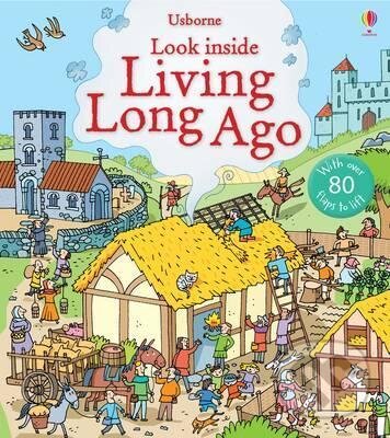 Kniha: Look Inside Living Long Ago (Abigail Wheatley). Usborne, 2015 Kniha: Look Inside Living Long Ago (Abigail Wheatley). Usborne, 2015