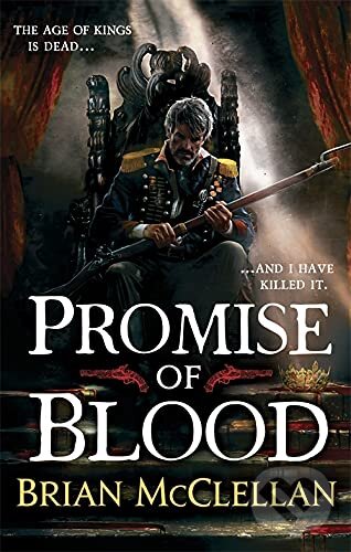 Kniha: Promise of Blood (Brian McClellan). Orbit, 2014 Kniha: Promise of Blood (Brian McClellan). Orbit, 2014