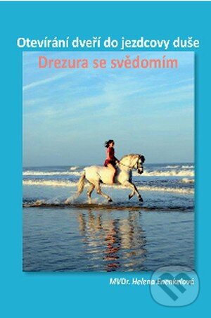 Kniha: Drezura se svědomím (Helena Enenkelová). Helena Enenkelová, 2015 Kniha: Drezura se svědomím (Helena Enenkelová). Helena Enenkelová, 2015
